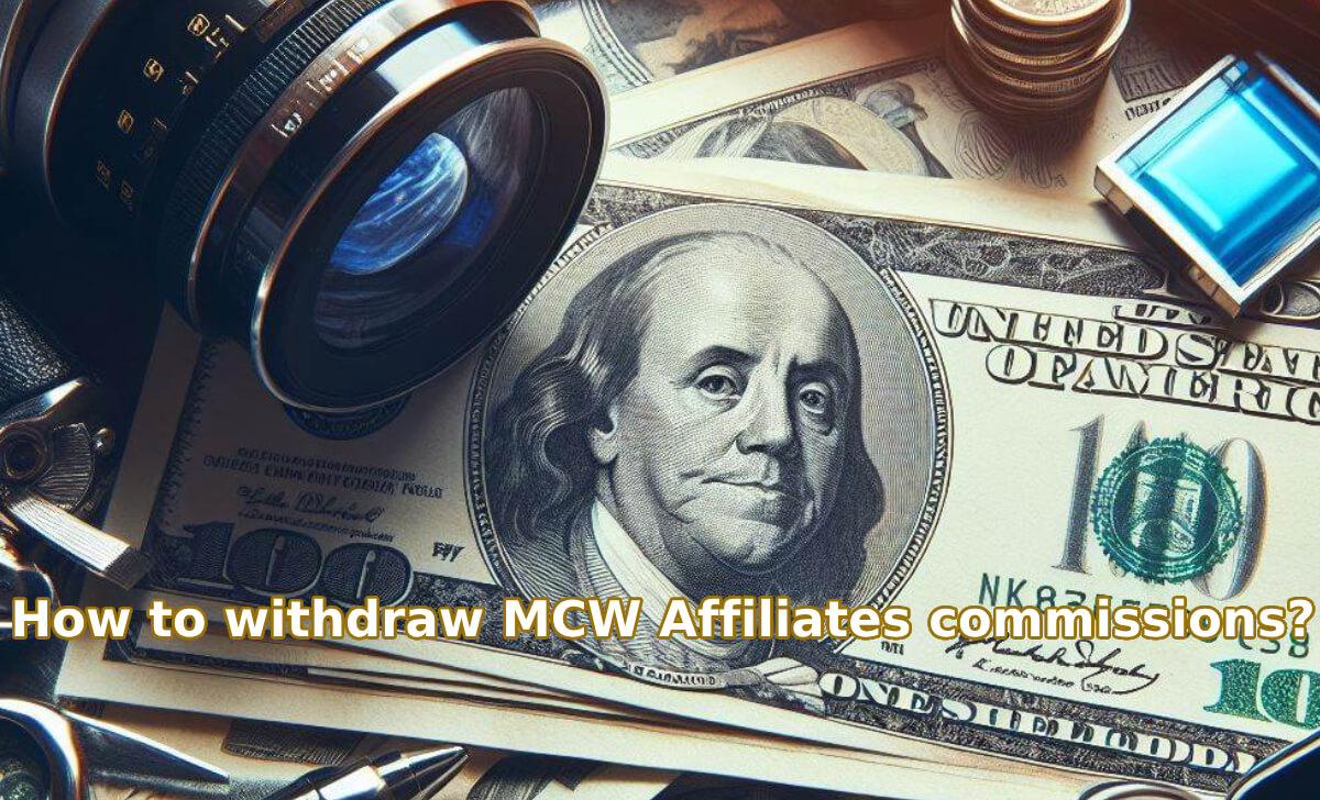 How to withdraw MCW Affiliate commissions?